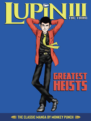 cover image of Lupin III (Lupin the 3rd): Greatest Heists - The Classic Manga Collection